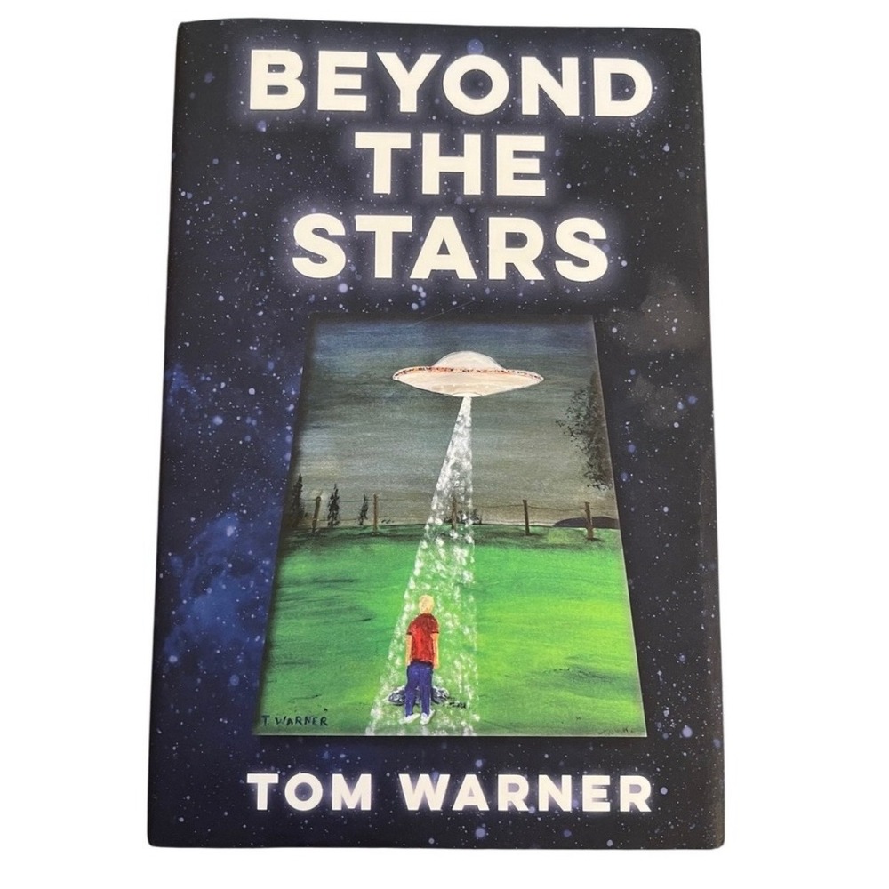 Beyond The Stars Tom Warner UFO‎ Alien Encounters Book Hard Cover